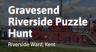 Gravesend Riverside Puzzle Hunt
